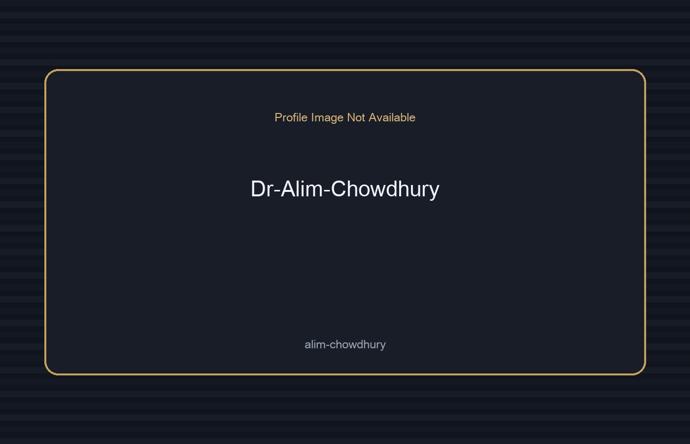 Dr Alim Chowdhury