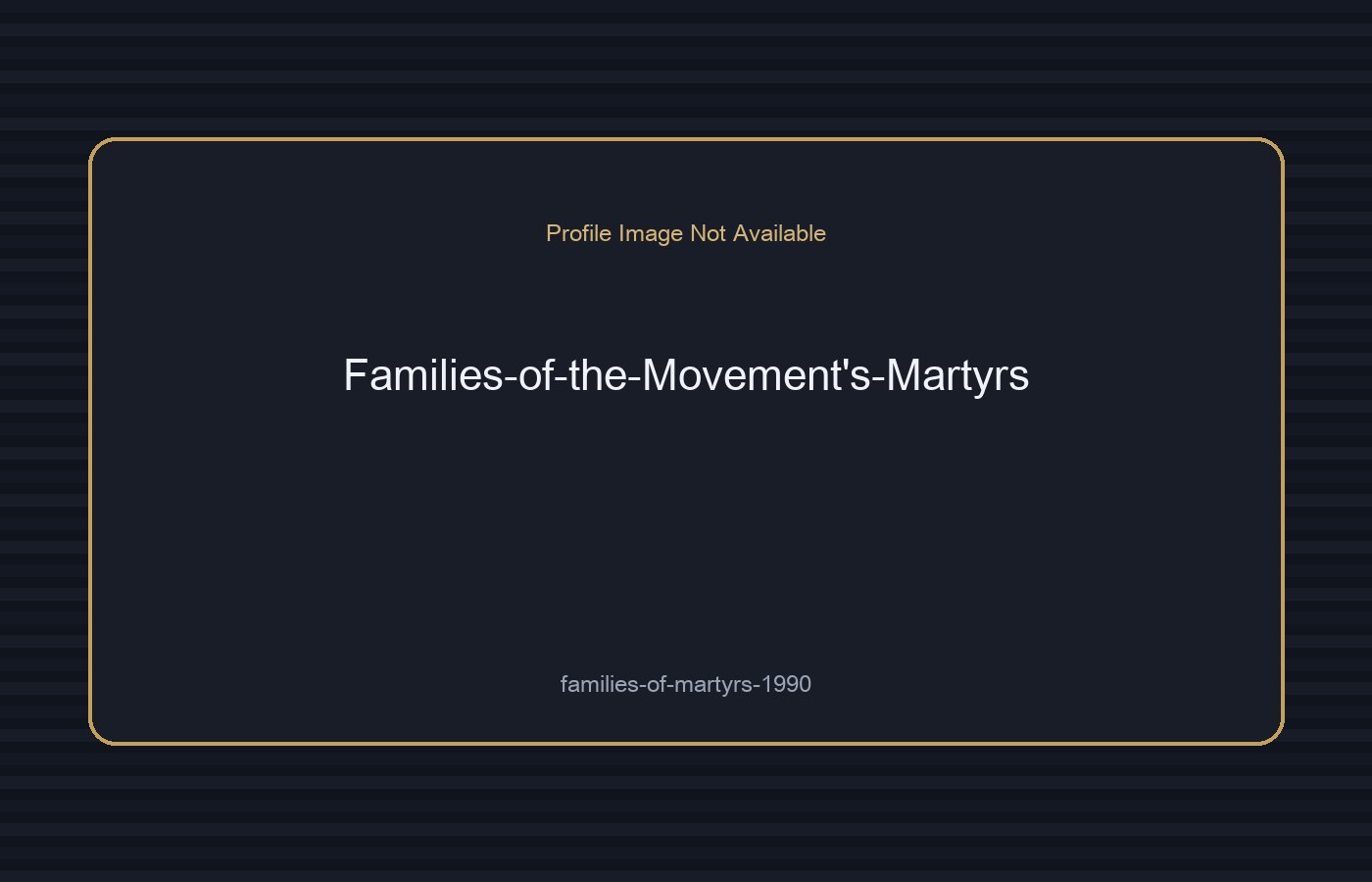 Families of the Movement's Martyrs
