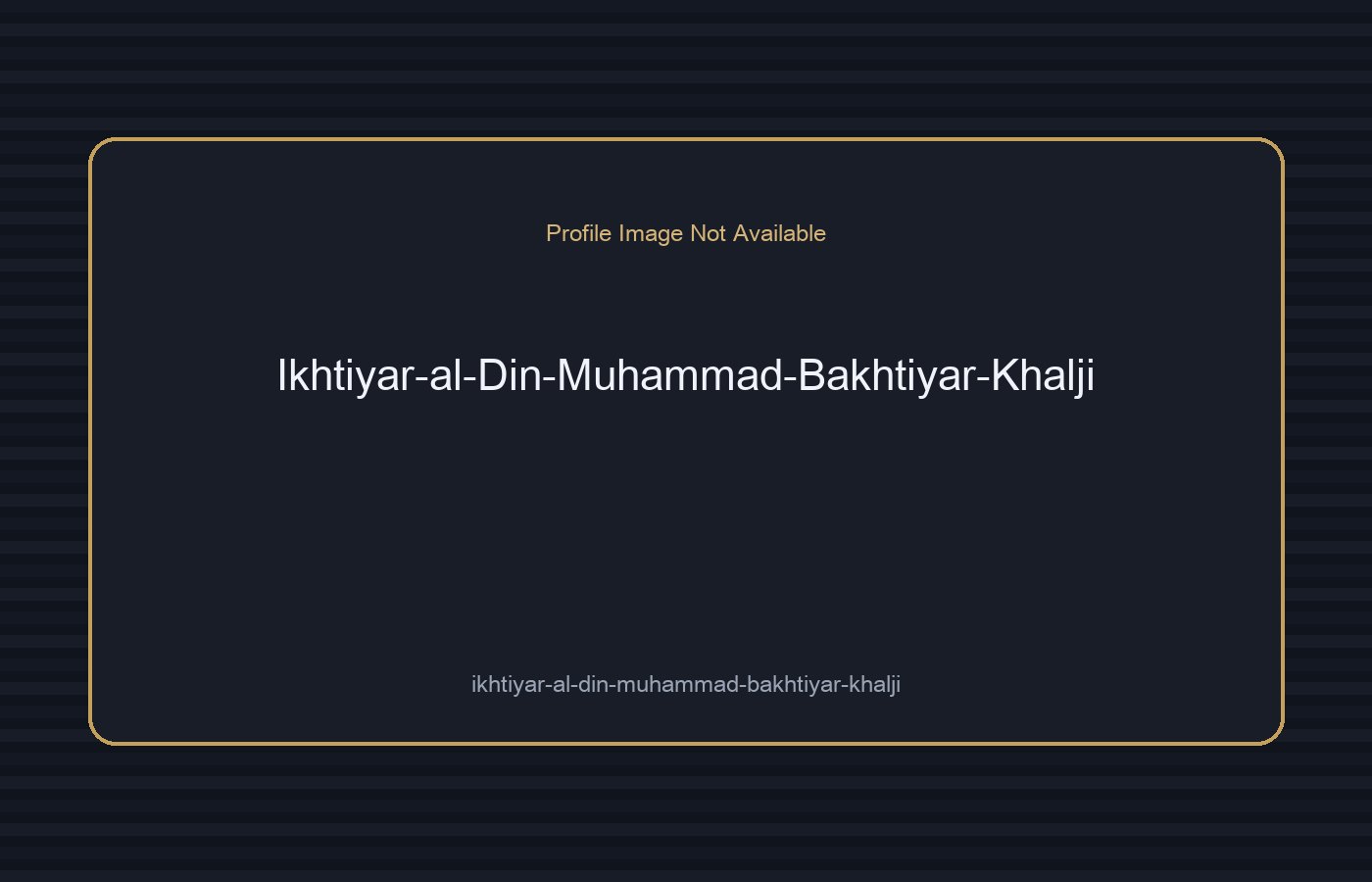Ikhtiyar al-Din Muhammad Bakhtiyar Khalji